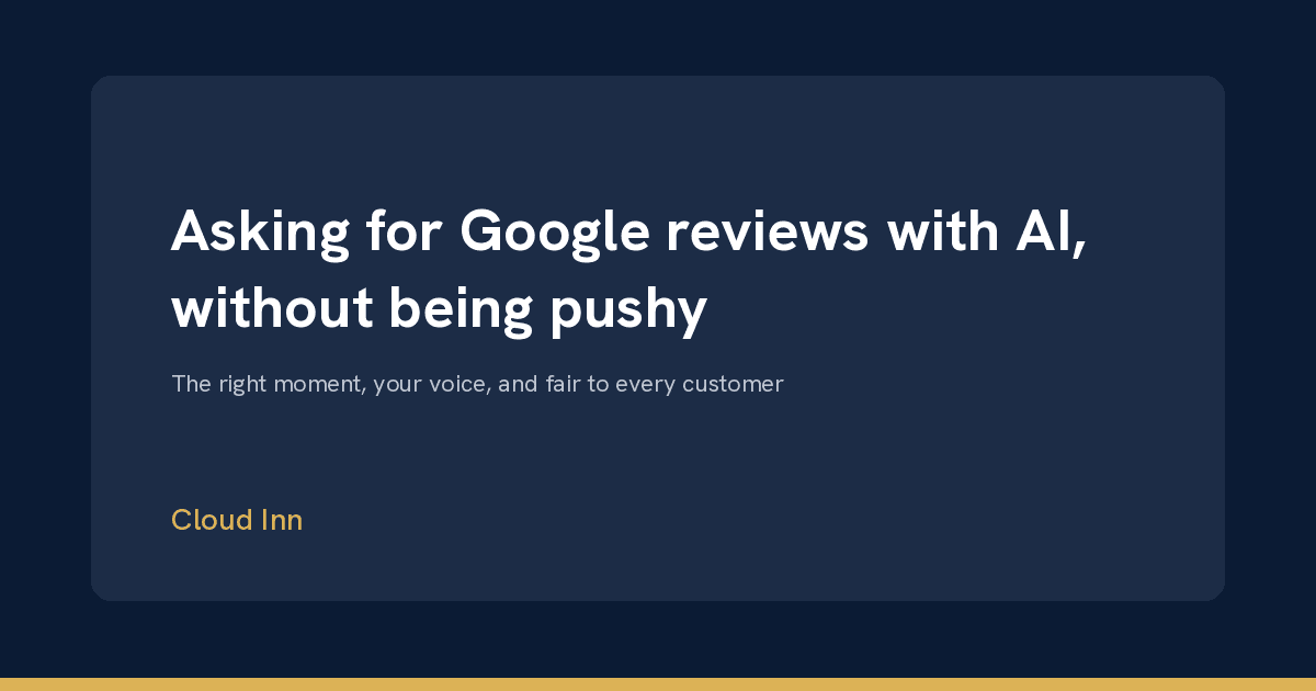 Cover Image for Asking for Google reviews with AI, without being pushy or breaking the rules