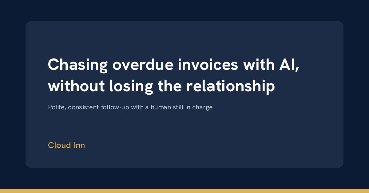 Cover Image for Chasing overdue invoices with AI, without losing the relationship